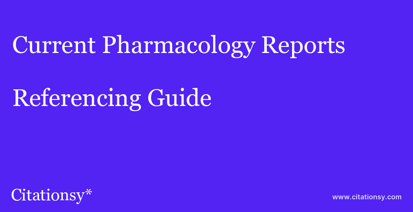 cite Current Pharmacology Reports  — Referencing Guide